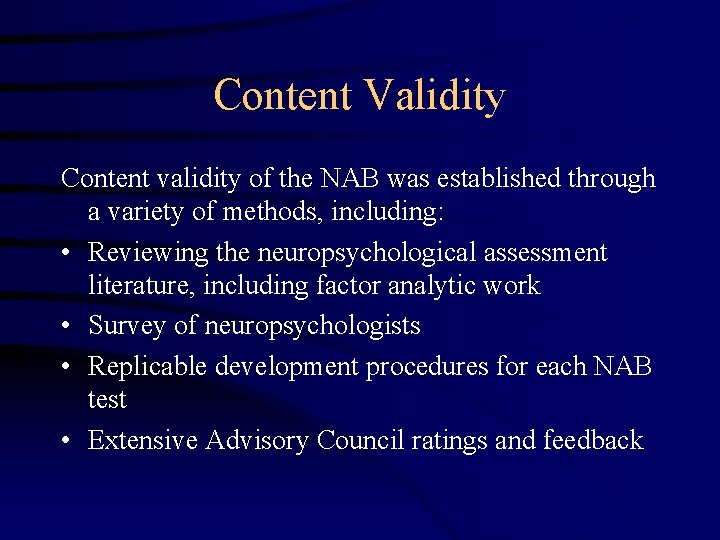 Content Validity Content validity of the NAB was established through a variety of methods,