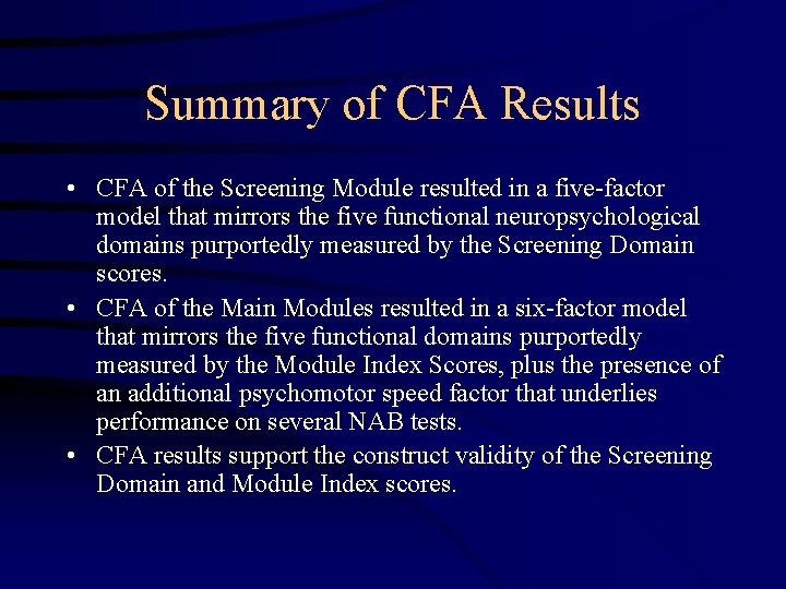 Summary of CFA Results • CFA of the Screening Module resulted in a five-factor
