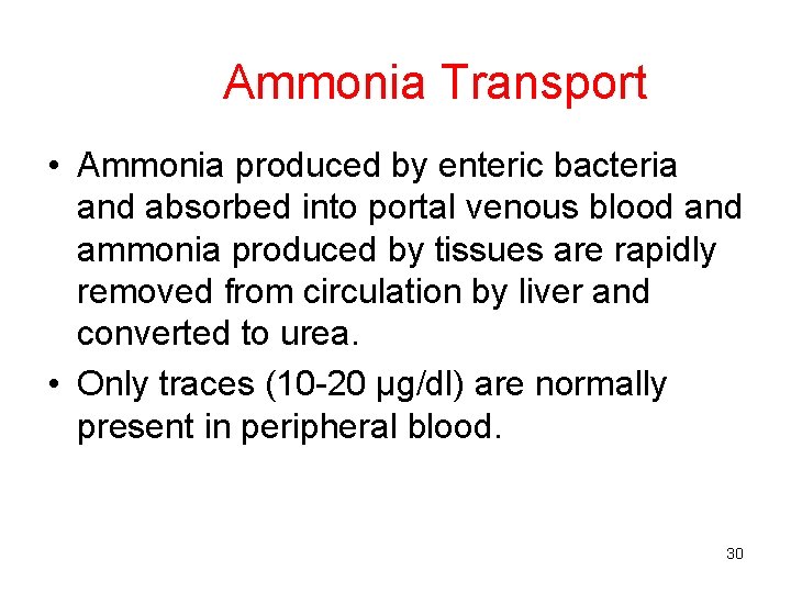 Ammonia Transport • Ammonia produced by enteric bacteria and absorbed into portal venous blood