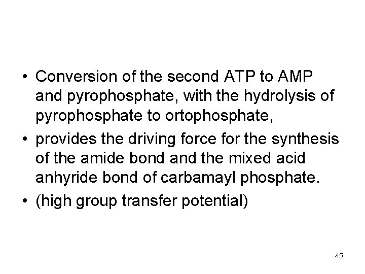  • Conversion of the second ATP to AMP and pyrophosphate, with the hydrolysis