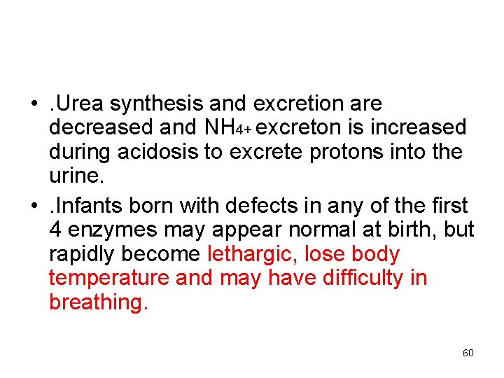  • . Urea synthesis and excretion are decreased and NH 4+ excreton is