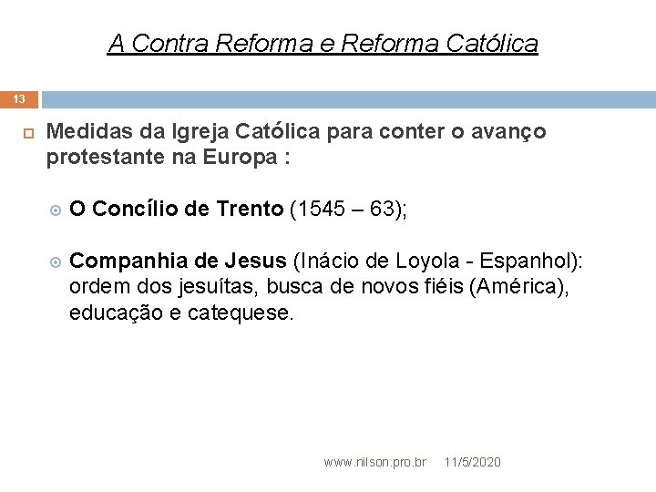 A Contra Reforma e Reforma Católica 13 Medidas da Igreja Católica para conter o