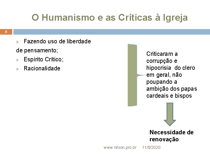 O Humanismo e as Críticas à Igreja 6 Ø Fazendo uso de liberdade de