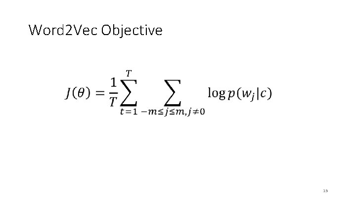 Word 2 Vec Objective 15 