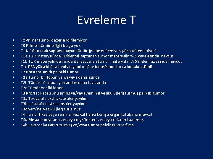Evreleme T • • • • • Tx Primer tümör değerlendirilemiyor T 0 Primer