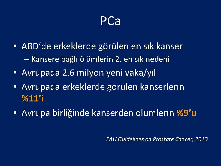 PCa • ABD’de erkeklerde görülen en sık kanser – Kansere bağlı ölümlerin 2. en