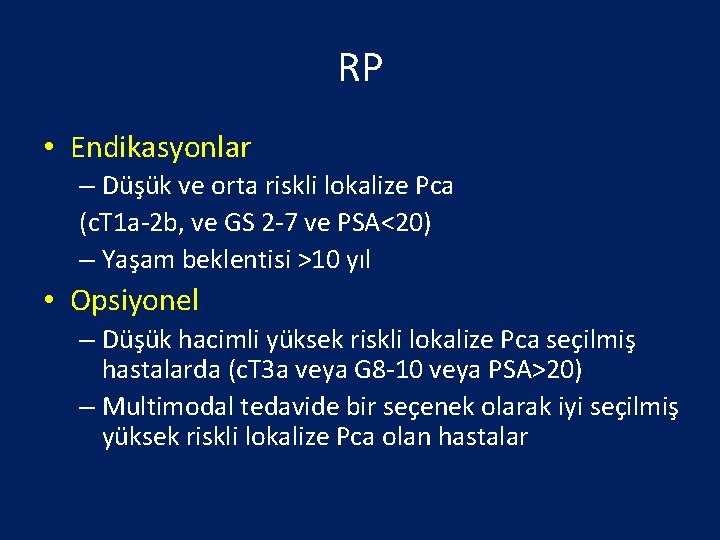 RP • Endikasyonlar – Düşük ve orta riskli lokalize Pca (c. T 1 a-2