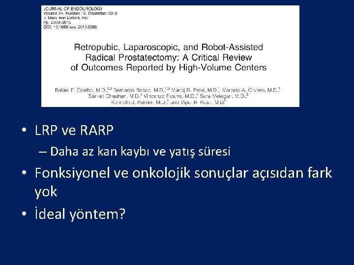  • LRP ve RARP – Daha az kan kaybı ve yatış süresi •