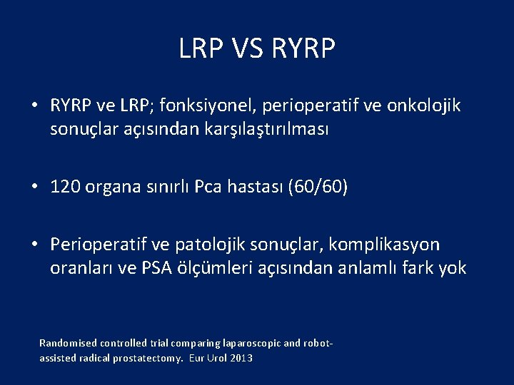 LRP VS RYRP • RYRP ve LRP; fonksiyonel, perioperatif ve onkolojik sonuçlar açısından karşılaştırılması