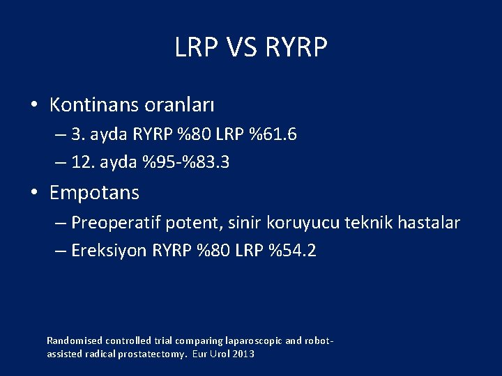 LRP VS RYRP • Kontinans oranları – 3. ayda RYRP %80 LRP %61. 6