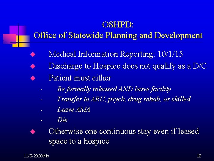 OSHPD: Office of Statewide Planning and Development Medical Information Reporting: 10/1/15 Discharge to Hospice