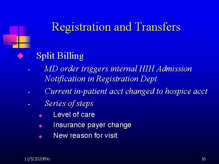 Registration and Transfers Split Billing u MD order triggers internal HIH Admission Notification in