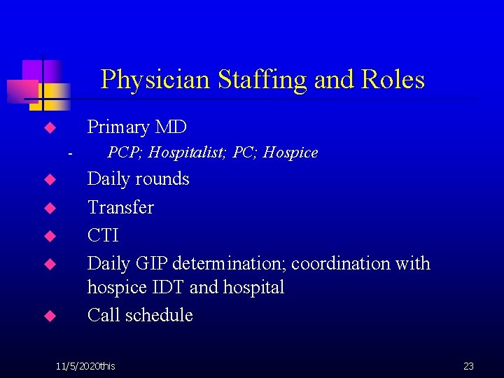 Physician Staffing and Roles Primary MD u - u u u PCP; Hospitalist; PC;
