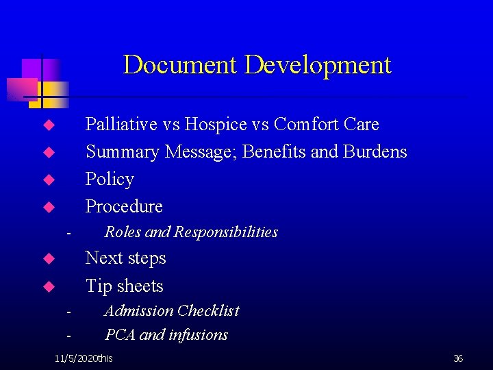 Document Development Palliative vs Hospice vs Comfort Care Summary Message; Benefits and Burdens Policy
