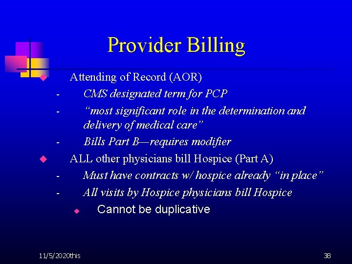 Provider Billing u u - Attending of Record (AOR) CMS designated term for PCP