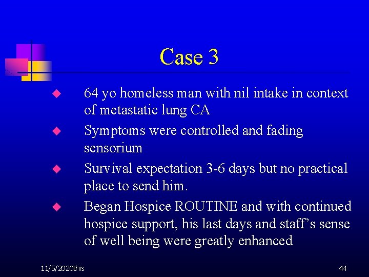 Case 3 u u 64 yo homeless man with nil intake in context of