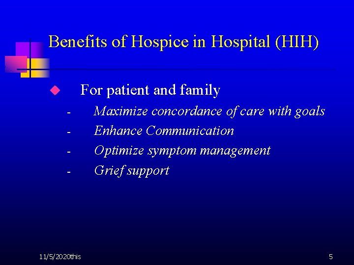 Benefits of Hospice in Hospital (HIH) For patient and family u - 11/5/2020 this