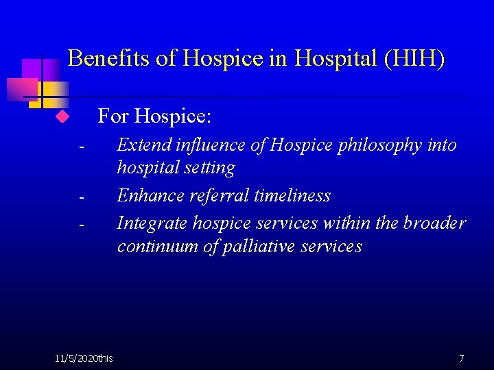 Benefits of Hospice in Hospital (HIH) For Hospice: u - 11/5/2020 this Extend influence
