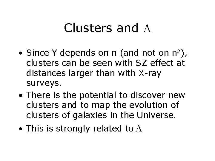 Clusters and L • Since Y depends on n (and not on n 2),