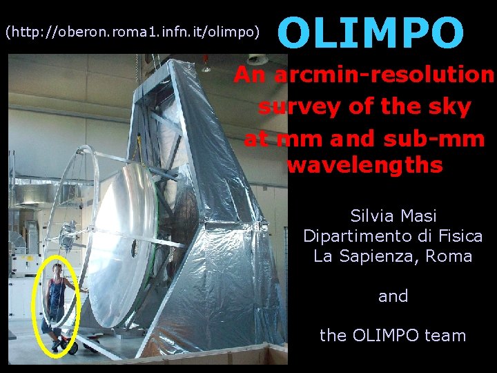 (http: //oberon. roma 1. infn. it/olimpo) OLIMPO An arcmin-resolution survey of the sky at