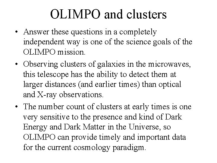 OLIMPO and clusters • Answer these questions in a completely independent way is one