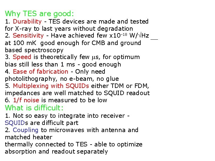 Why TES are good: 1. Durability - TES devices are made and tested for