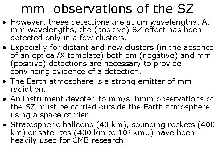 mm observations of the SZ • However, these detections are at cm wavelengths. At