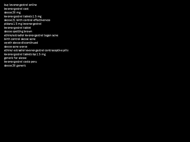 buy levonorgestrel online levonorgestrel cost alesse 28 mg levonorgestrel tablets 1. 5 mg alesse