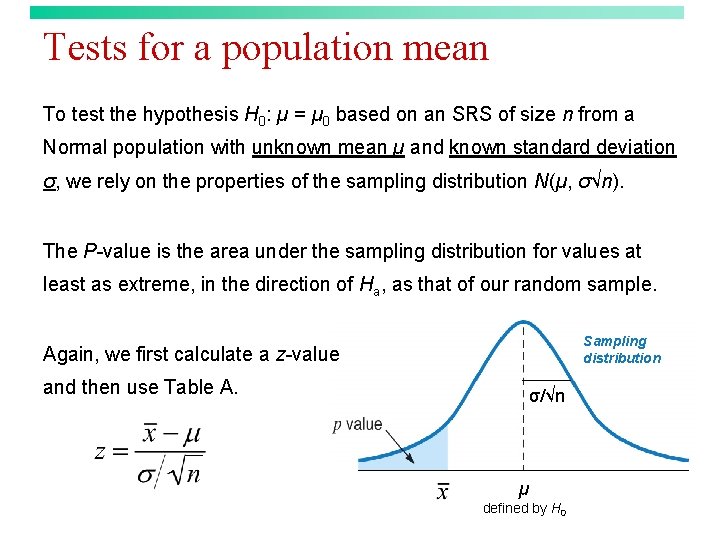 Tests for a population mean To test the hypothesis H 0: µ = µ