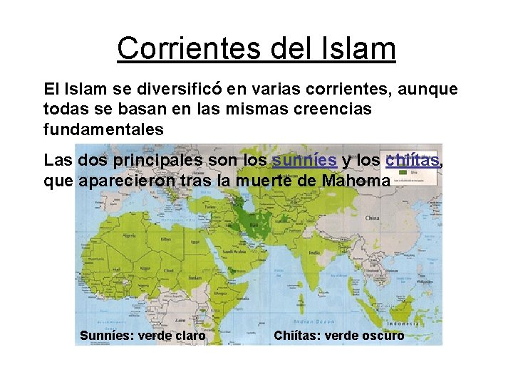 Corrientes del Islam El Islam se diversificó en varias corrientes, aunque todas se basan