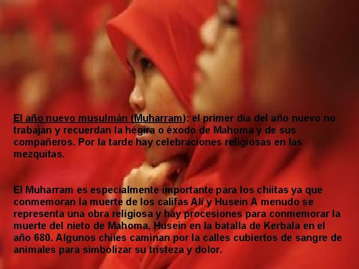 El año nuevo musulmán (Muharram): el primer día del año nuevo no trabajan y