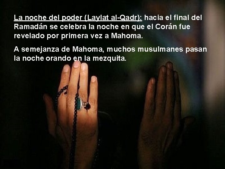 La noche del poder (Laylat al-Qadr): hacia el final del Ramadán se celebra la