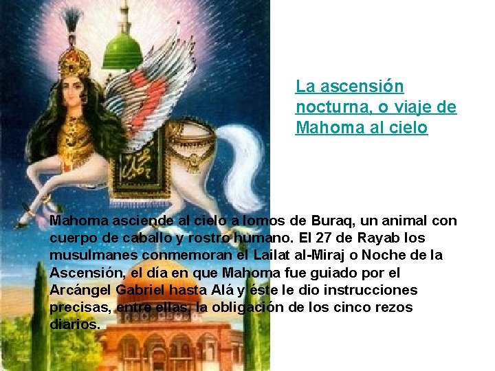 La ascensión nocturna, o viaje de Mahoma al cielo Mahoma asciende al cielo a