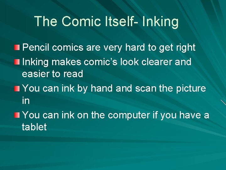 The Comic Itself- Inking Pencil comics are very hard to get right Inking makes