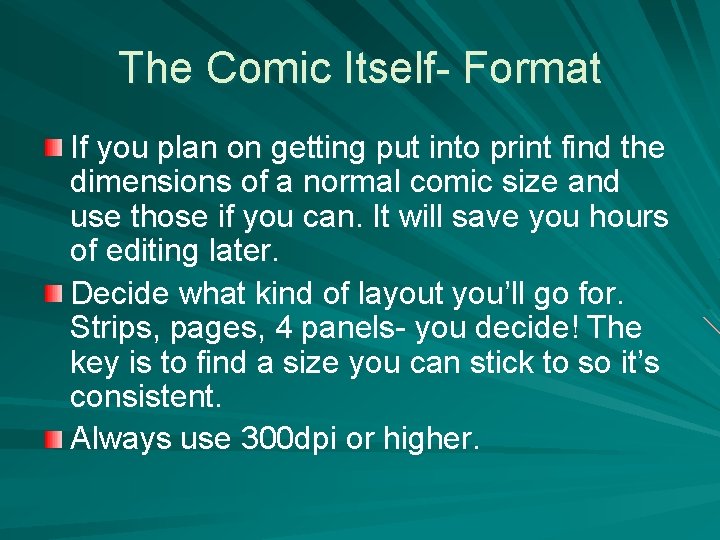 The Comic Itself- Format If you plan on getting put into print find the