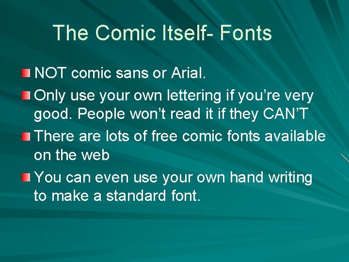 The Comic Itself- Fonts NOT comic sans or Arial. Only use your own lettering