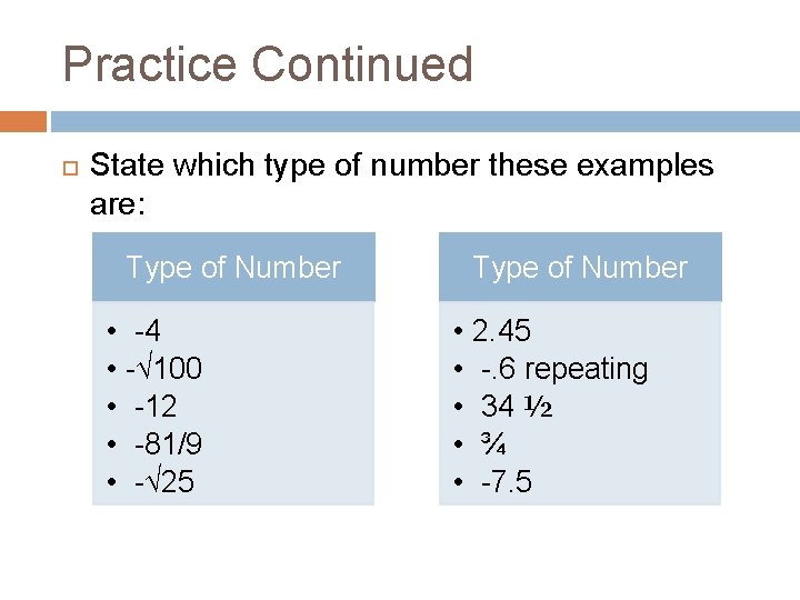 Practice Continued State which type of number these examples are: Type of Number •