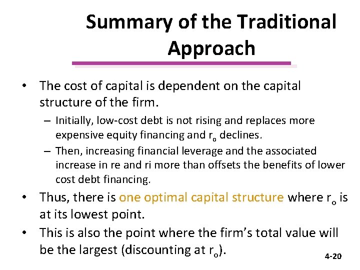 Summary of the Traditional Approach • The cost of capital is dependent on the
