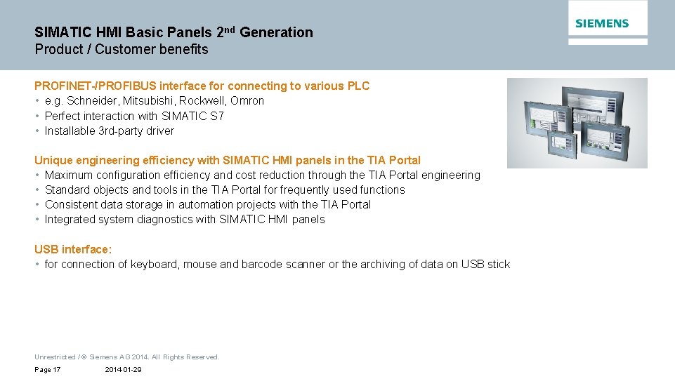 SIMATIC HMI Basic Panels 2 nd Generation Product / Customer benefits PROFINET-/PROFIBUS interface for