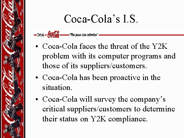 Coca-Cola’s I. S. • Coca-Cola faces the threat of the Y 2 K problem