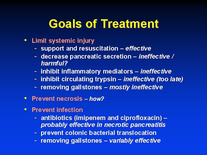 Goals of Treatment • Limit systemic injury - support and resuscitation – effective -