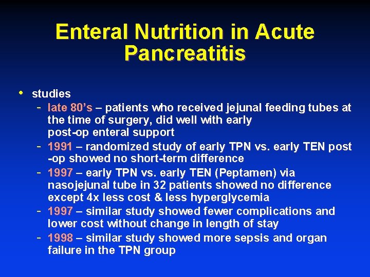 Enteral Nutrition in Acute Pancreatitis • studies - late 80’s – patients who received