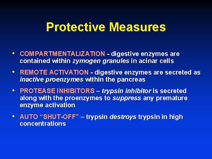 Protective Measures • COMPARTMENTALIZATION - digestive enzymes are contained within zymogen granules in acinar