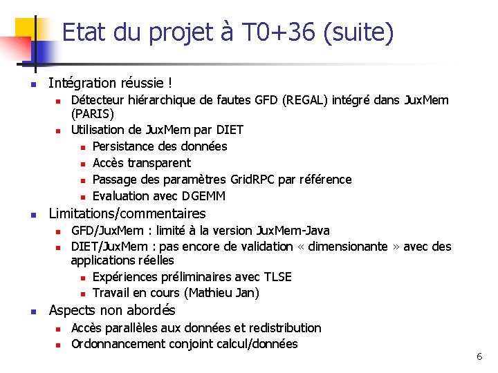 Etat du projet à T 0+36 (suite) n Intégration réussie ! n n n