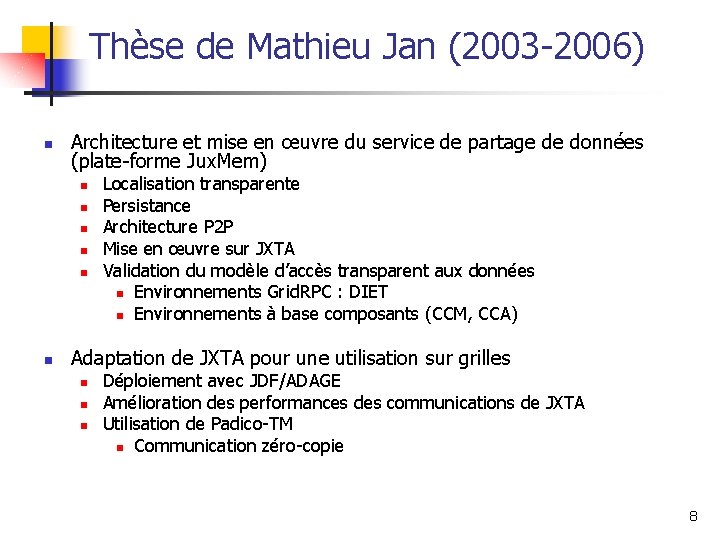 Thèse de Mathieu Jan (2003 -2006) n Architecture et mise en œuvre du service