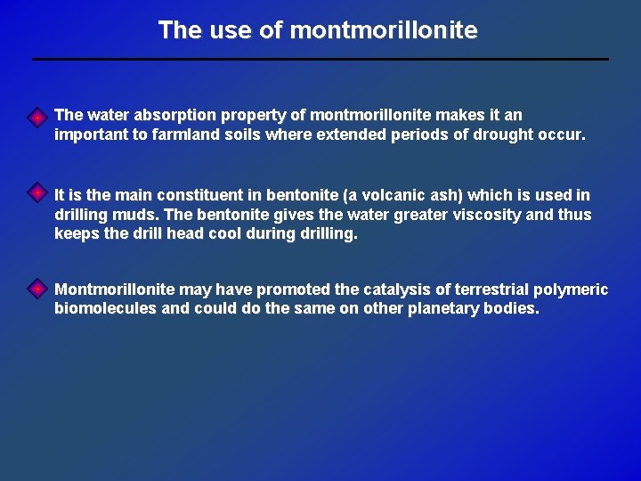 The use of montmorillonite The water absorption property of montmorillonite makes it an important