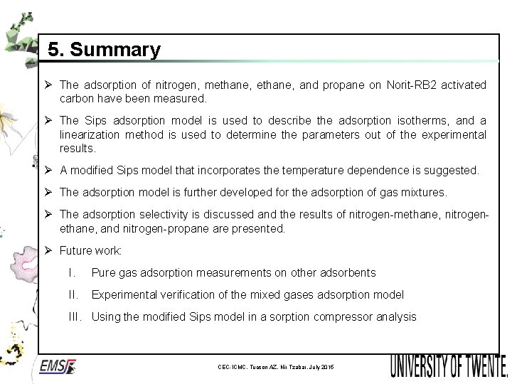 5. Summary Ø The adsorption of nitrogen, methane, and propane on Norit-RB 2 activated