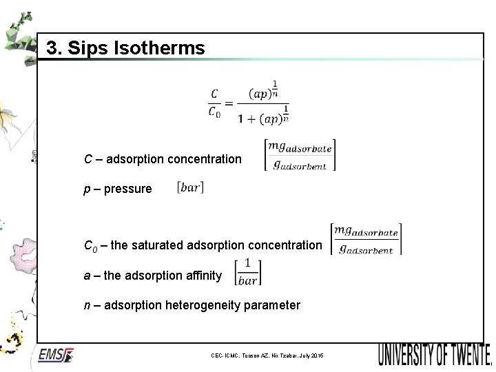 3. Sips Isotherms C – adsorption concentration p – pressure C 0 – the