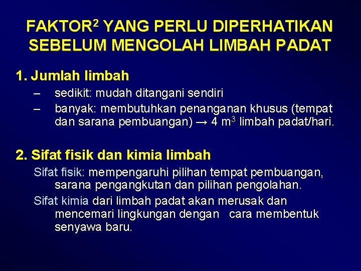 FAKTOR 2 YANG PERLU DIPERHATIKAN SEBELUM MENGOLAH LIMBAH PADAT 1. Jumlah limbah – –