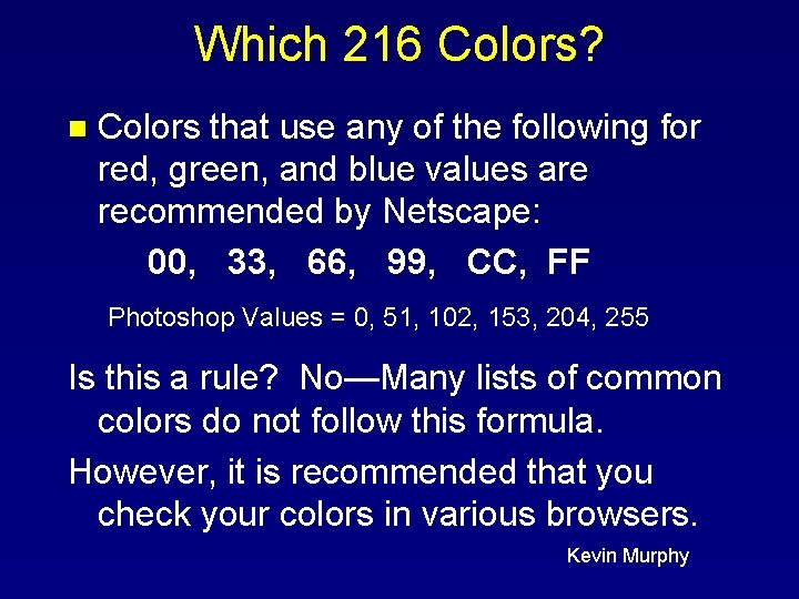 Which 216 Colors? n Colors that use any of the following for red, green,